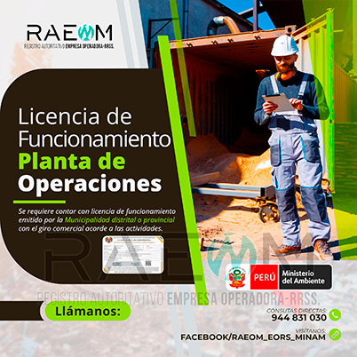 RAEOMINAM.COM RAEOMINAM RAEOM Registro Autoritativo de Empresas Operadoras MINAM, para transporte de Residuos Sólidos. Según corresponda, expedida por la autoridad municipal respectiva, consignando un giro de negocio acorde a las operaciones a desarrollar. El MINAM establece otros tipos de infraestructura de residuos sólidos, las condiciones para su implementación y funcionamiento, siempre que sustente su utilidad dentro del ciclo de gestión de residuos sólidos. El otorgamiento de la Licencia de Funcionamiento para la infraestructura de residuos sólidos se rige por lo dispuesto en la normativa vigente.