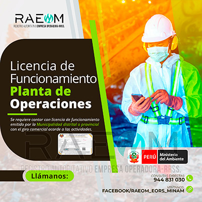 RAEOMINAM.COM RAEOMINAM RAEOM Registro Autoritativo de Empresas Operadoras MINAM, para transporte de Residuos Sólidos. Según corresponda, expedida por la autoridad municipal respectiva, consignando un giro de negocio acorde a las operaciones a desarrollar. El MINAM establece otros tipos de infraestructura de residuos sólidos, las condiciones para su implementación y funcionamiento, siempre que sustente su utilidad dentro del ciclo de gestión de residuos sólidos. El otorgamiento de la Licencia de Funcionamiento para la infraestructura de residuos sólidos se rige por lo dispuesto en la normativa vigente.