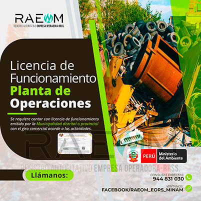 RAEOMINAM.COM RAEOMINAM RAEOM Registro Autoritativo de Empresas Operadoras MINAM, para transporte de Residuos Sólidos. Según corresponda, expedida por la autoridad municipal respectiva, consignando un giro de negocio acorde a las operaciones a desarrollar. El MINAM establece otros tipos de infraestructura de residuos sólidos, las condiciones para su implementación y funcionamiento, siempre que sustente su utilidad dentro del ciclo de gestión de residuos sólidos. El otorgamiento de la Licencia de Funcionamiento para la infraestructura de residuos sólidos se rige por lo dispuesto en la normativa vigente.