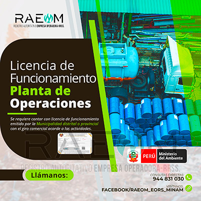 RAEOMINAM.COM RAEOMINAM RAEOM Registro Autoritativo de Empresas Operadoras MINAM, para transporte de Residuos Sólidos. Según corresponda, expedida por la autoridad municipal respectiva, consignando un giro de negocio acorde a las operaciones a desarrollar. El MINAM establece otros tipos de infraestructura de residuos sólidos, las condiciones para su implementación y funcionamiento, siempre que sustente su utilidad dentro del ciclo de gestión de residuos sólidos. El otorgamiento de la Licencia de Funcionamiento para la infraestructura de residuos sólidos se rige por lo dispuesto en la normativa vigente.