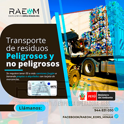 RAEOMINAM.COM RAEOMINAM RAEOM Registro Autoritativo de Empresas Operadoras MINAM, para transporte de Residuos Sólidos. Para realizar las operaciones de recolección y transporte las EO-RS deben tener en cuenta lo siguiente:<br>
                                                    a) Asegurar un adecuado control de los riesgos sanitarios y ambientales;
                                                    b) Transportar los residuos sólidos de acuerdo a su naturaleza física, química y biológica, características de peligrosidad, e incompatibilidad con otros residuos;
                                                    c) Garantizar el mantenimiento preventivo de los equipos y vehículos que empleen para el transporte de residuos; los que, a su vez, deben contar con señalética visible del tipo de residuo que transportan;
                                                    d) El personal a cargo de la recolección y transporte de residuos sólidos debe contar con equipo de protección personal y haber recibido capacitación sobre los tipos y riesgos de los residuos que manejan y los procedimientos frente a incidentes (incendios, derrames, entre otros);
                                                    e) Utilizar las rutas de tránsito de vehículos de transporte de residuos sólidos peligrosos autorizadas por la municipalidad provincial correspondiente;<br>
                                                    f) Emplear vehículos para el transporte de residuos peligrosos con las siguientes características:
                                                    1. De color blanco;
                                                    2. Identificación visible en color rojo del tipo de residuo que transporta en ambos lados del compartimiento de carga del vehículo;
                                                    3. Nombre y teléfono de la EO-RS en ambas puertas de la cabina de conducción;
                                                    4. Número de registro emitido por la MINAM, en ambos lados de la parte de carga del vehículo, en un tamaño de 40 por 15 centímetros;
                                                    g) Los vehículos para el manejo de residuos sólidos biocontaminados deben ser utilizados exclusivamente para tal fin.