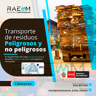 RAEOMINAM.COM RAEOMINAM RAEOM Registro Autoritativo de Empresas Operadoras MINAM, para transporte de Residuos Sólidos. Para realizar las operaciones de recolección y transporte las EO-RS deben tener en cuenta lo siguiente:<br>
                                                    a) Asegurar un adecuado control de los riesgos sanitarios y ambientales;
                                                    b) Transportar los residuos sólidos de acuerdo a su naturaleza física, química y biológica, características de peligrosidad, e incompatibilidad con otros residuos;
                                                    c) Garantizar el mantenimiento preventivo de los equipos y vehículos que empleen para el transporte de residuos; los que, a su vez, deben contar con señalética visible del tipo de residuo que transportan;
                                                    d) El personal a cargo de la recolección y transporte de residuos sólidos debe contar con equipo de protección personal y haber recibido capacitación sobre los tipos y riesgos de los residuos que manejan y los procedimientos frente a incidentes (incendios, derrames, entre otros);
                                                    e) Utilizar las rutas de tránsito de vehículos de transporte de residuos sólidos peligrosos autorizadas por la municipalidad provincial correspondiente;<br>
                                                    f) Emplear vehículos para el transporte de residuos peligrosos con las siguientes características:
                                                    1. De color blanco;
                                                    2. Identificación visible en color rojo del tipo de residuo que transporta en ambos lados del compartimiento de carga del vehículo;
                                                    3. Nombre y teléfono de la EO-RS en ambas puertas de la cabina de conducción;
                                                    4. Número de registro emitido por la MINAM, en ambos lados de la parte de carga del vehículo, en un tamaño de 40 por 15 centímetros;
                                                    g) Los vehículos para el manejo de residuos sólidos biocontaminados deben ser utilizados exclusivamente para tal fin.