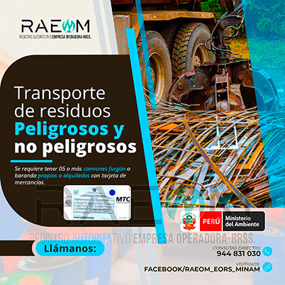 RAEOMINAM.COM RAEOMINAM RAEOM Registro Autoritativo de Empresas Operadoras MINAM, para transporte de Residuos Sólidos. Para realizar las operaciones de recolección y transporte las EO-RS deben tener en cuenta lo siguiente:<br>
                                                    a) Asegurar un adecuado control de los riesgos sanitarios y ambientales;
                                                    b) Transportar los residuos sólidos de acuerdo a su naturaleza física, química y biológica, características de peligrosidad, e incompatibilidad con otros residuos;
                                                    c) Garantizar el mantenimiento preventivo de los equipos y vehículos que empleen para el transporte de residuos; los que, a su vez, deben contar con señalética visible del tipo de residuo que transportan;
                                                    d) El personal a cargo de la recolección y transporte de residuos sólidos debe contar con equipo de protección personal y haber recibido capacitación sobre los tipos y riesgos de los residuos que manejan y los procedimientos frente a incidentes (incendios, derrames, entre otros);
                                                    e) Utilizar las rutas de tránsito de vehículos de transporte de residuos sólidos peligrosos autorizadas por la municipalidad provincial correspondiente;<br>
                                                    f) Emplear vehículos para el transporte de residuos peligrosos con las siguientes características:
                                                    1. De color blanco;
                                                    2. Identificación visible en color rojo del tipo de residuo que transporta en ambos lados del compartimiento de carga del vehículo;
                                                    3. Nombre y teléfono de la EO-RS en ambas puertas de la cabina de conducción;
                                                    4. Número de registro emitido por la MINAM, en ambos lados de la parte de carga del vehículo, en un tamaño de 40 por 15 centímetros;
                                                    g) Los vehículos para el manejo de residuos sólidos biocontaminados deben ser utilizados exclusivamente para tal fin.