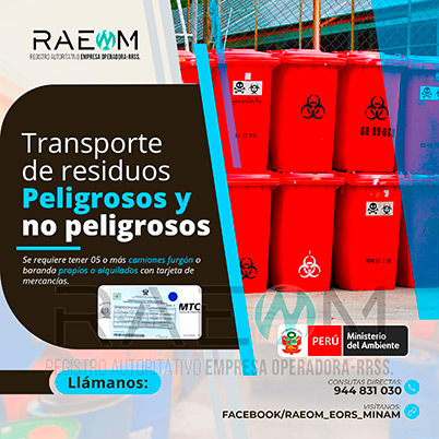 RAEOMINAM.COM RAEOMINAM RAEOM Registro Autoritativo de Empresas Operadoras MINAM, para transporte de Residuos Sólidos. Para realizar las operaciones de recolección y transporte las EO-RS deben tener en cuenta lo siguiente:<br>
                                                    a) Asegurar un adecuado control de los riesgos sanitarios y ambientales;
                                                    b) Transportar los residuos sólidos de acuerdo a su naturaleza física, química y biológica, características de peligrosidad, e incompatibilidad con otros residuos;
                                                    c) Garantizar el mantenimiento preventivo de los equipos y vehículos que empleen para el transporte de residuos; los que, a su vez, deben contar con señalética visible del tipo de residuo que transportan;
                                                    d) El personal a cargo de la recolección y transporte de residuos sólidos debe contar con equipo de protección personal y haber recibido capacitación sobre los tipos y riesgos de los residuos que manejan y los procedimientos frente a incidentes (incendios, derrames, entre otros);
                                                    e) Utilizar las rutas de tránsito de vehículos de transporte de residuos sólidos peligrosos autorizadas por la municipalidad provincial correspondiente;<br>
                                                    f) Emplear vehículos para el transporte de residuos peligrosos con las siguientes características:
                                                    1. De color blanco;
                                                    2. Identificación visible en color rojo del tipo de residuo que transporta en ambos lados del compartimiento de carga del vehículo;
                                                    3. Nombre y teléfono de la EO-RS en ambas puertas de la cabina de conducción;
                                                    4. Número de registro emitido por la MINAM, en ambos lados de la parte de carga del vehículo, en un tamaño de 40 por 15 centímetros;
                                                    g) Los vehículos para el manejo de residuos sólidos biocontaminados deben ser utilizados exclusivamente para tal fin.