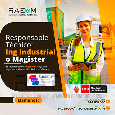 RAEOMINAM.COM RAEOMINAM RAEOM Registro Autoritativo de Empresas Operadoras MINAM, para transporte de Residuos Sólidos. Un ingeniero especialista en manejo y gestión de residuos sólidos debe poseer un sólido conocimiento de las leyes y regulaciones ambientales relacionadas con el transporte y manejo de residuos en el Ministerio del Ambiente en Lima Perú. Debe estar familiarizado con las mejores prácticas de la industria, ambiental, reducción de impacto ambiental, transporte de residuos, tecnologías de tratamiento de residuos, reducción de la contaminación, valorización y trnasformación de residuos y técnicas de minimización de impacto ambiental. Documentos que acrediten la especialización y la experiencia en la gestión y manejo de residuos sólidos. Documentos que acrediten la especialización y la experiencia en la gestión y manejo de residuos sólidos.
                                                    Además, presentar una carta de compromiso debidamente firmada por el/la profesional que se hará cargo de la dirección técnica de la EO-RS; adjuntando para ello, en caso corresponda, copia de los documentos establecidos en la normatividad y reglamento vigente.
                                                    Asimismo, se debe indicar la autenticidad de los documentos presentados en copia simple, lo cual tendrá carácter de declaración jurada, de conformidad con lo establecido en el artículo 47 del Texto Único Ordenado de la Ley N° 27444, Ley del Procedimiento Administrativo General.